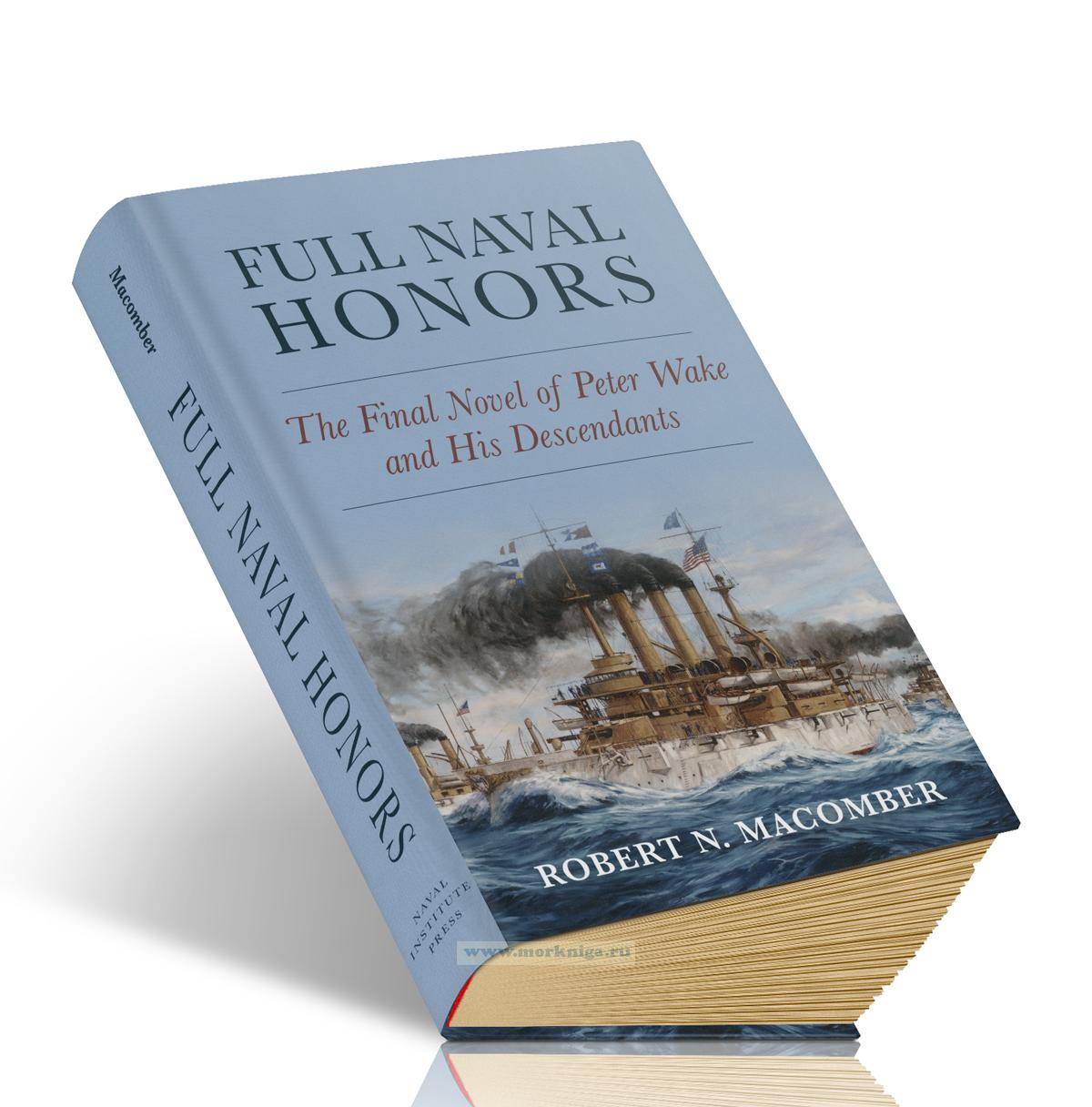 Full Naval Honors. The Final Novel of Peter Wake and His Descendants