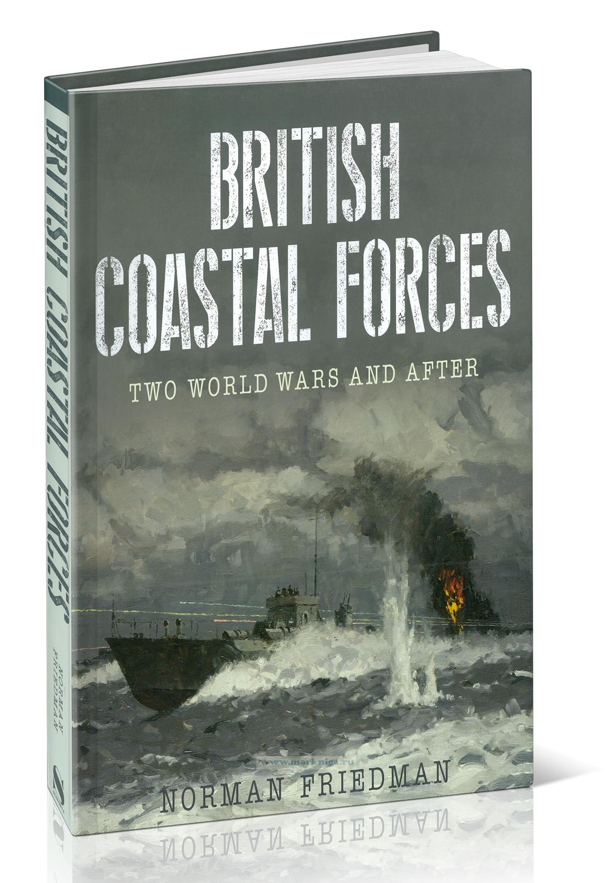 British Coastal Forces. Two World Wars and After