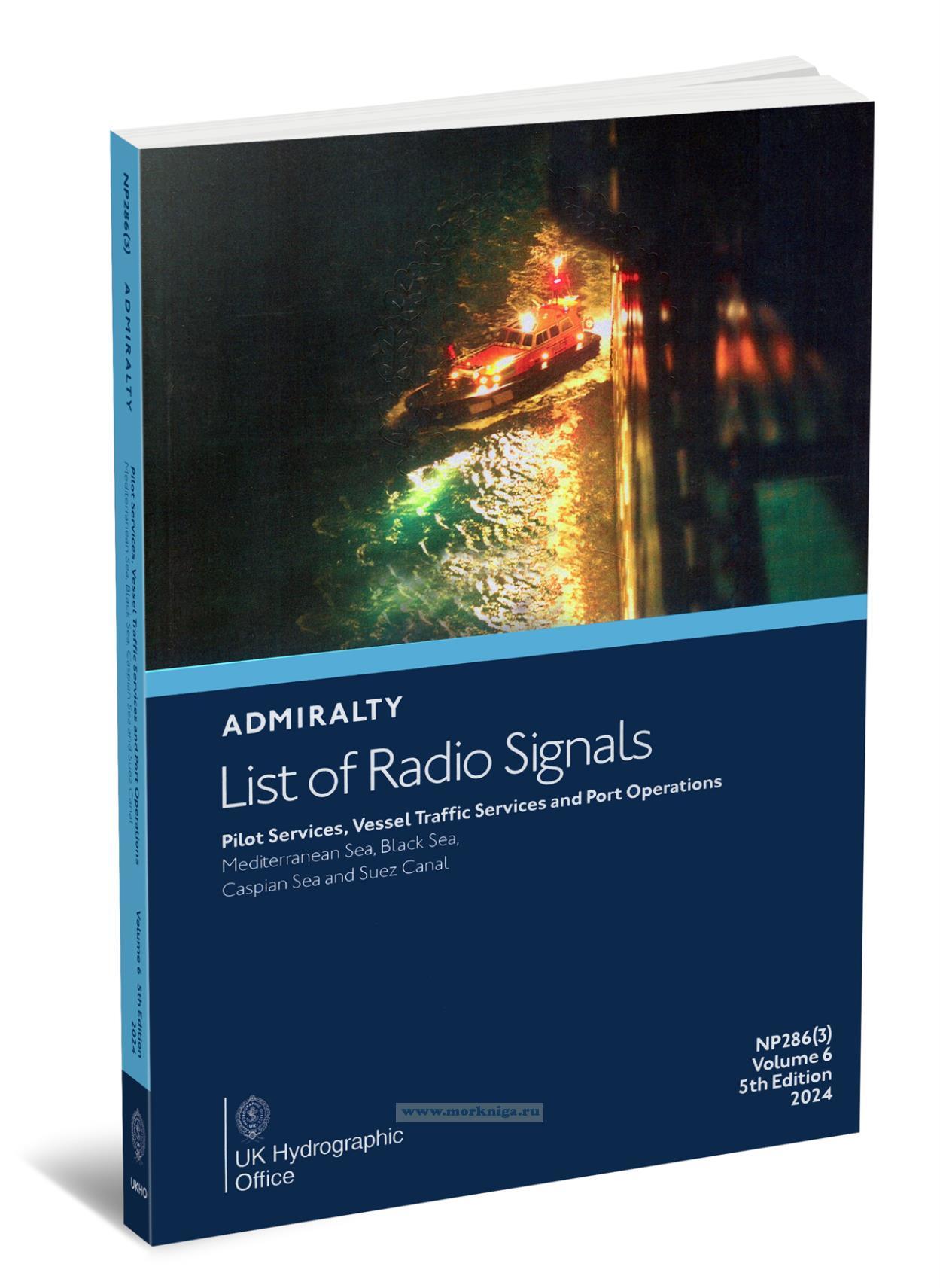 Admiralty List of Radio Signals. Vol 6. NP286(3) (ALRS). 2024. Pilot Services, Vessel Traffic Services and Port Operations. Mediterranean Sea, Black Sea, Caspian Sea and Suez Canal