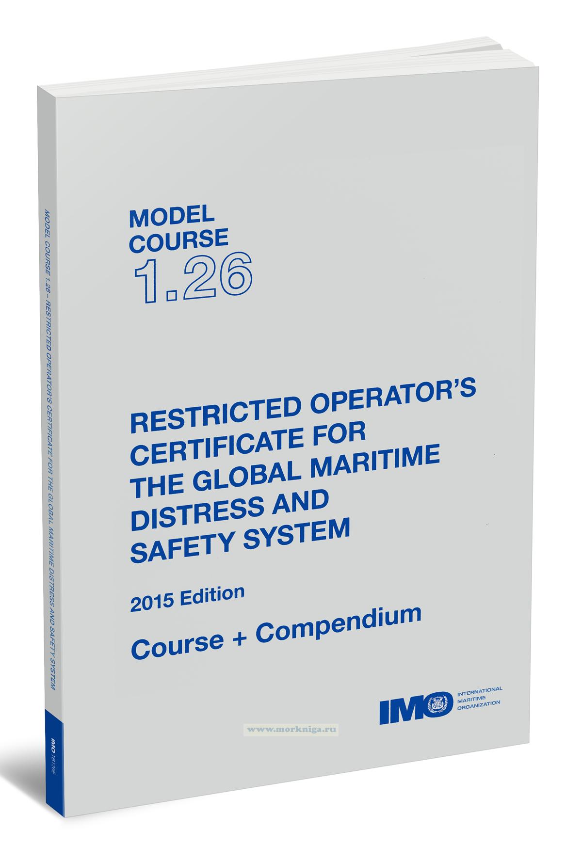 Restricted operators certificate for the global maritime distress and safety system. Model course 1.26. 2015 Edition