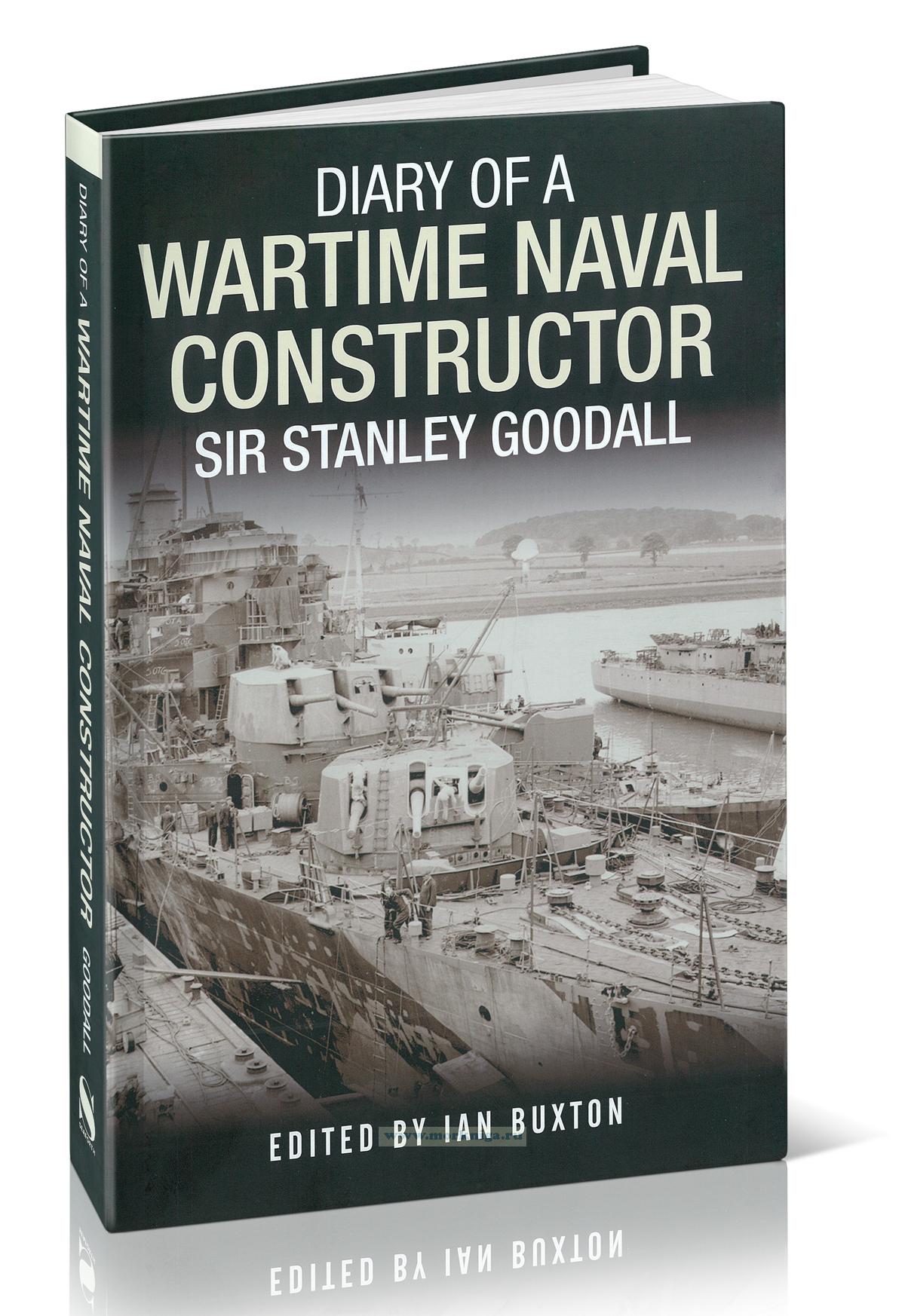 Diary of a Wartime Naval Constructor Sir Stanley Goodall
